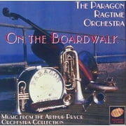 On the Boardwalk Paragon Ragtime Orchestra - On the Boardwalk [CD]