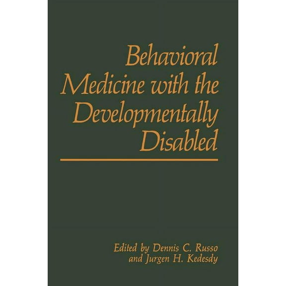 Behavioral Medicine with the Developmentally Disabled, (Paperback)