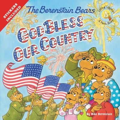 God Bless America Bear - Berenstain Bears/Living Lights: The Berenstain Bears God Bless Our Country (Paperback)