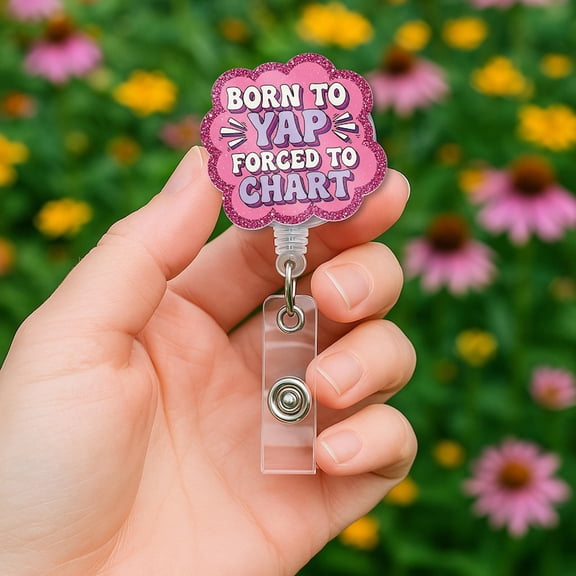 TiniDecor Born to Yap Forced to Chart Badge Reel, Pink Retractable ID Holder, Funny Nurse Gift