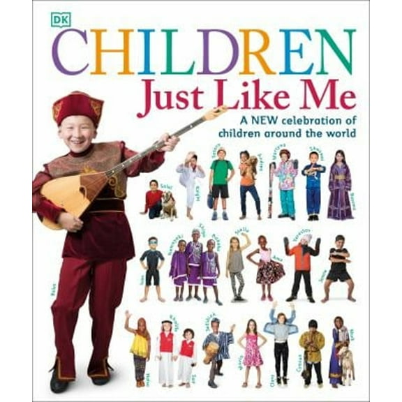 Pre-Owned Children Just Like Me : A New Celebration of Children Around the World (Hardcover) 9781465453921