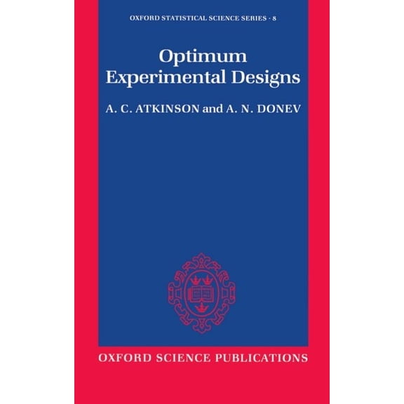 Oxford Statistical Science Optimum Experimental Designs, Book 8, (Hardcover)