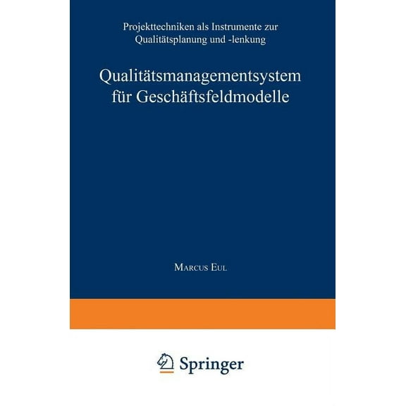 Gabler Edition Wissenschaft Qualitätsmanagementsystem Für Geschäftsfeldmodelle: Projekttechniken ALS Instrumente Zur Qualitätsplanung Und -Lenkung, (Paperback)