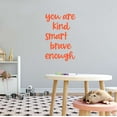 thumbnail image 1 of Girls You are Kind Smart Brave Enough Inspirational Quotes & Sayings Wall Decal Decoration Motivational Teen Self Affirmation Wall Quote Lasts Years and Easily Removable - Size: 6 In(W) x 10 In(H), 1 of 5