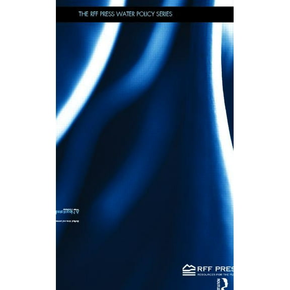 RFF Press Water Policy Water Diplomacy: A Negotiated Approach to Managing Complex Water Networks, (Hardcover)