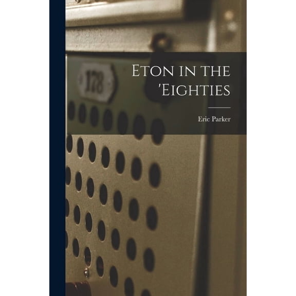 Eton in the 'eighties, (Paperback)