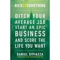 thumbnail image 2 of Rich20Something: Ditch Your Average Job, Start an Epic Business, and Score the Life You Want, 2 of 3