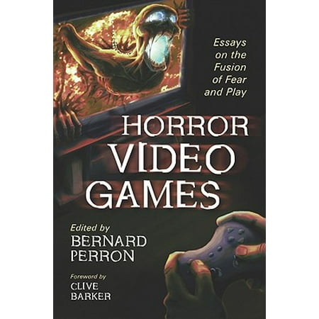 Horror Video Games Essays On The Fusion Of Fear And Play