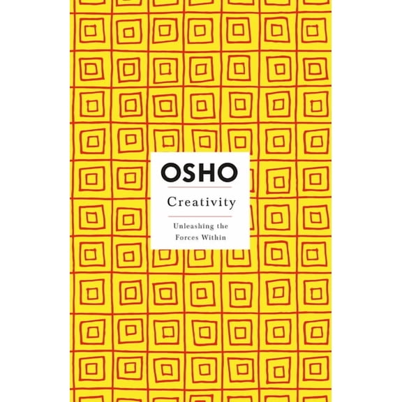 Osho Insights for a New Way of Living Creativity: Unleashing the Forces Within, (Paperback)