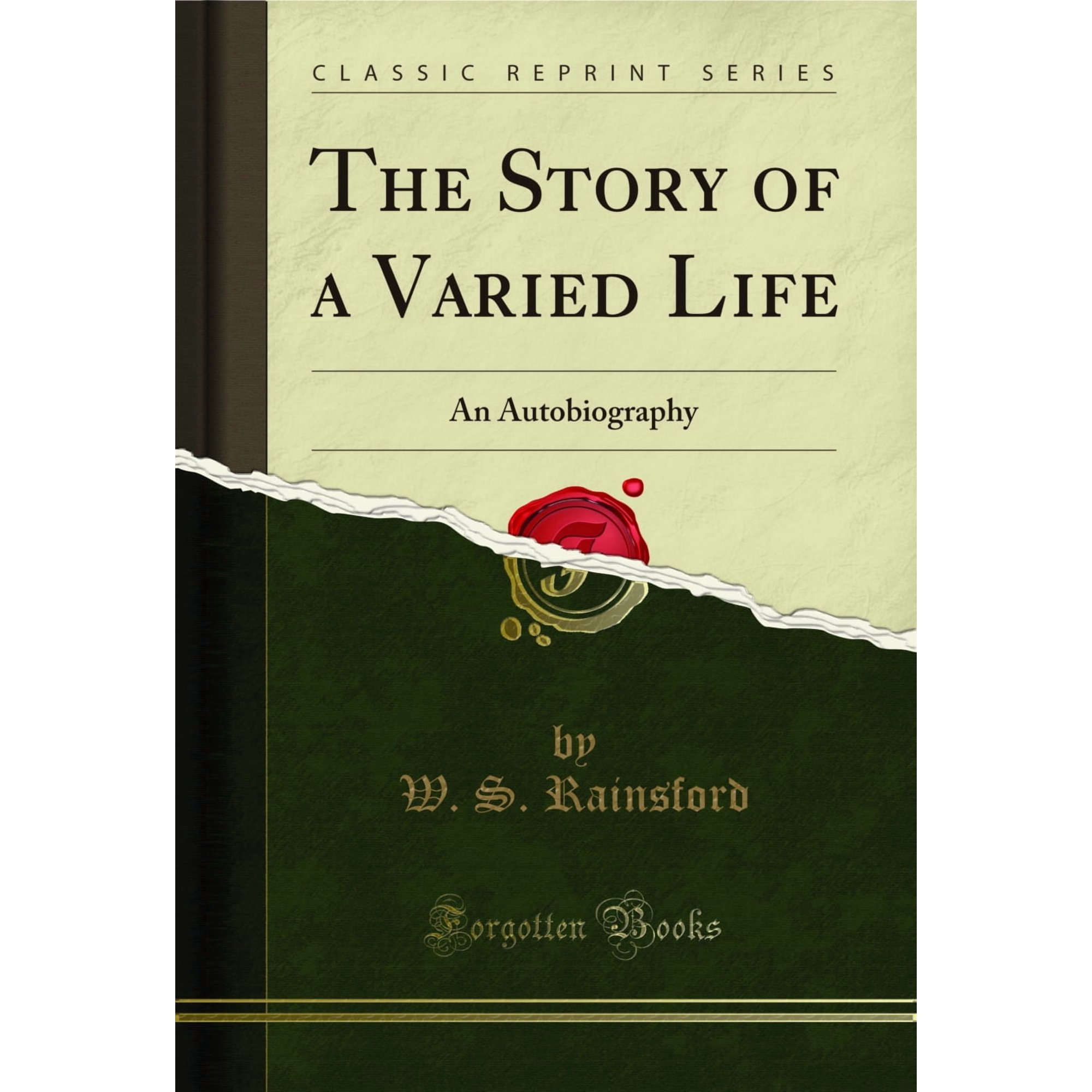 The Story of a Varied Life: An Autobiography (Classic Reprint)