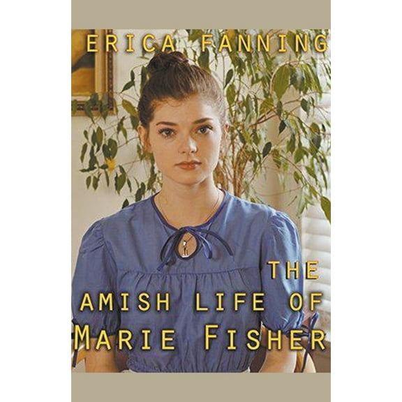 The Amish Life Of Marie Fisher, (Paperback)