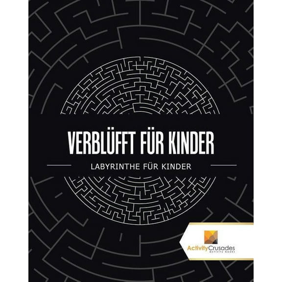 Verblüfft Für Kinder: Labyrinthe Für Kinder, (Paperback)