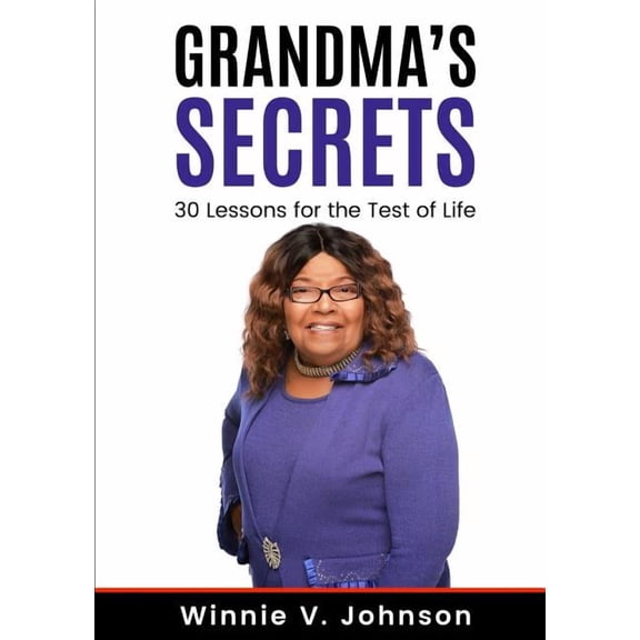 Grandma's Secrets: 30 Lessons for the Test of Life, (Paperback)