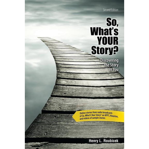 So, What's Your Story? Discovering the Story in You, (Paperback)