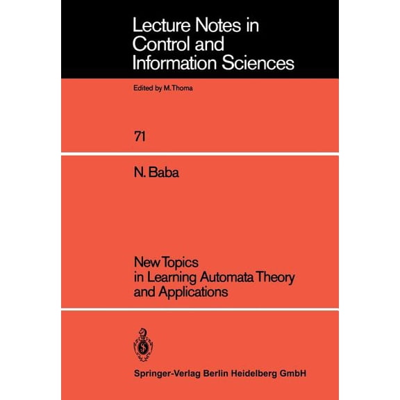 Lecture Notes in Control and Information New Topics in Learning Automata Theory and Applications, Book 71, (Paperback)
