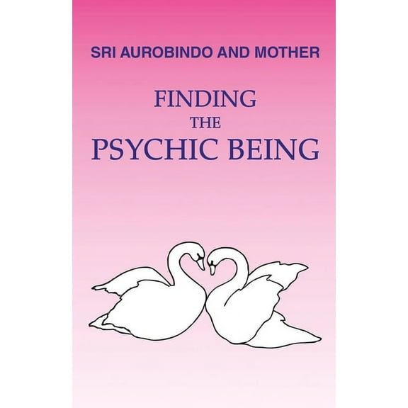 Finding the Psychic Being, (Paperback)