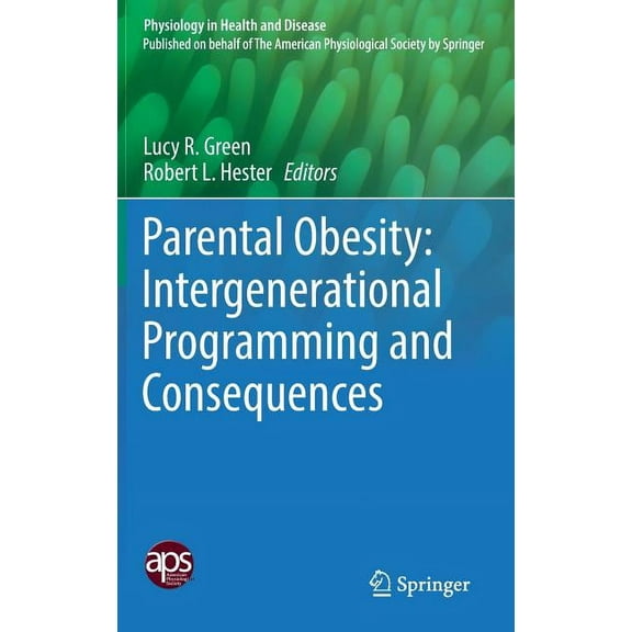 Physiology in Health and Disease Parental Obesity: Intergenerational Programming and Consequences, (Hardcover)