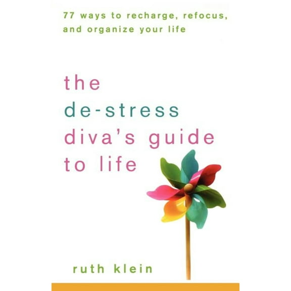 Pre-Owned The De-Stress Diva's Guide to Life: 77 Ways to Recharge, Refocus, and Organize Your Life (Paperback) 0470239581 9780470239582