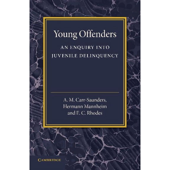 Young Offenders: An Enquiry Into Juvenile Delinquency, (Paperback)