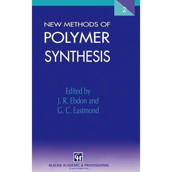 New Methods of Polymer Synthesis New Methods of Polymer Synthesis: Volume 2, Book 2, (Hardcover)
