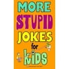 More Stupid Jokes for Kids, Used [Mass Market Paperback]