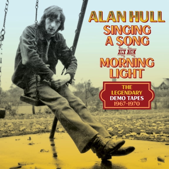 Alan Hull - Singing A Song In The Morning Light: The Legendary Demo Tapes 1967-1970 - Music & Performance - CD