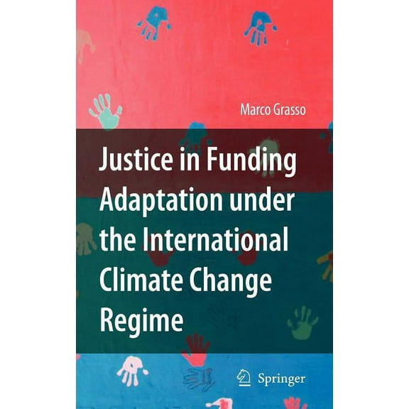 Justice in Funding Adaptation Under the International Climate Change Regime, (Hardcover)