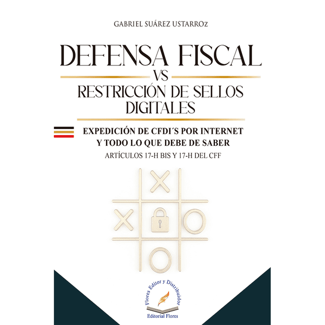 Libro Defensa Fiscal Vs Restriccion De Sellos Digitales Libro En Otro Formato, Autor Gabriel Suarez Ustarroz, Editorial Flores Editor Y Distribuidor