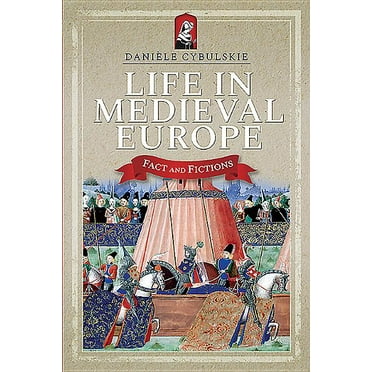 Life in Medieval Europe: Fact and Fiction (Paperback)