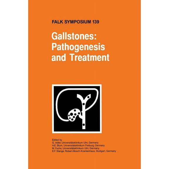 Falk Symposium Gallstones: Pathogenesis and Treatment, Book 139, (Hardcover)