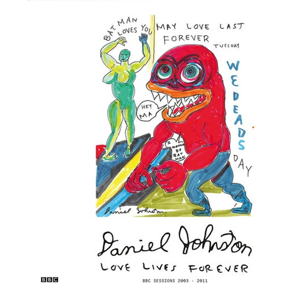 Daniel Johnston - Love Lives Forever - BBC Sessions 2003-2011 - Music & Performance - CD