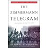 The Zimmermann Telegram: America Enters the War, 1917-1918; Barbara W. Tuchman's Great War Series, (Paperback)