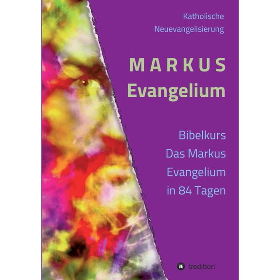 MARKUS Evangelium: Kommentare Gebete Impulse, (Paperback)
