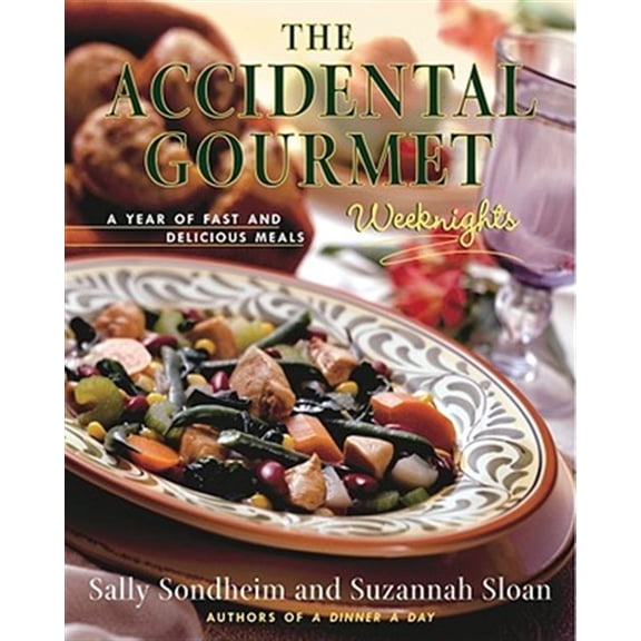 Pre-Owned The Accidental Gourmet: Weeknights : A Year of Fast and Delicious Meals (Other)