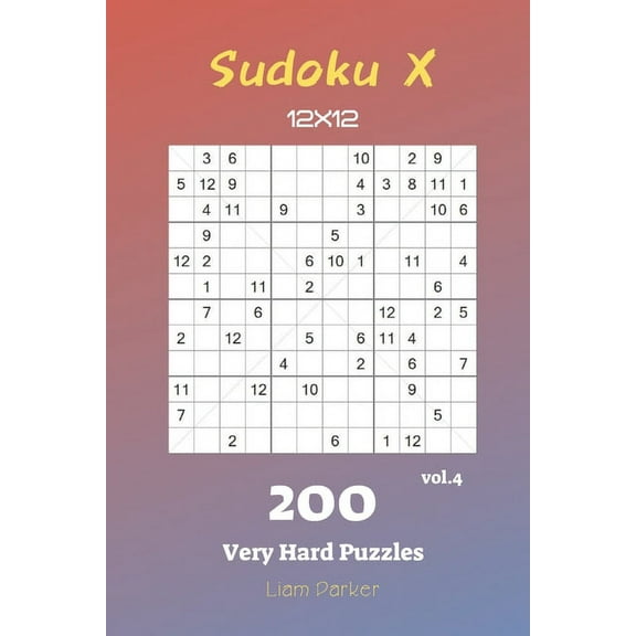 Sudoku X 12x12: Sudoku X 12x12 - 200 Very Hard Puzzles vol.4 (Paperback)