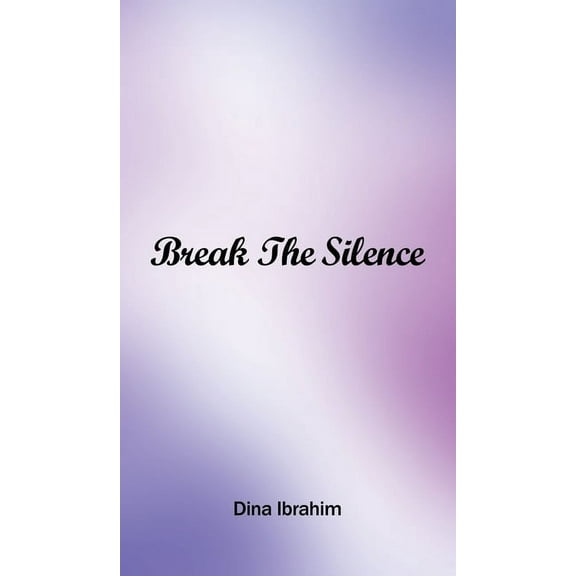 Break the Silence, (Hardcover)