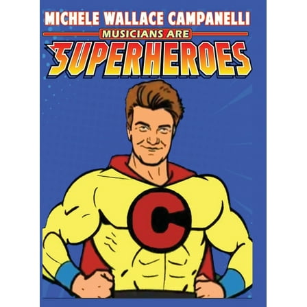 Musicians Are Superheroes (Hardcover)