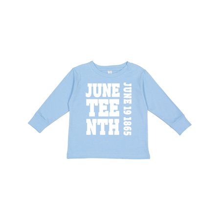 

Inktastic Juneteenth June 19 1865 Gift Toddler Boy or Toddler Girl Long Sleeve T-Shirt