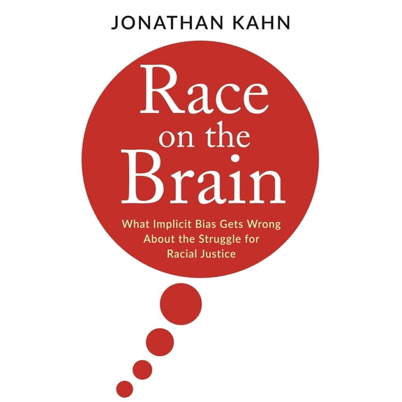 Pre-Owned Race on the Brain: What Implicit Bias Gets Wrong about the Struggle for Racial Justice (Hardcover) 0231184247 9780231184243