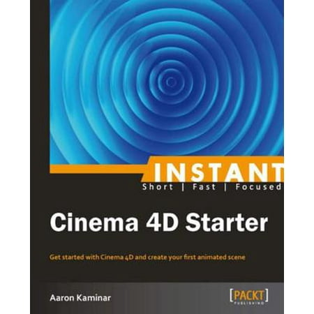 Instant Cinema 4D Starter - eBook (Best Way To Learn Cinema 4d)