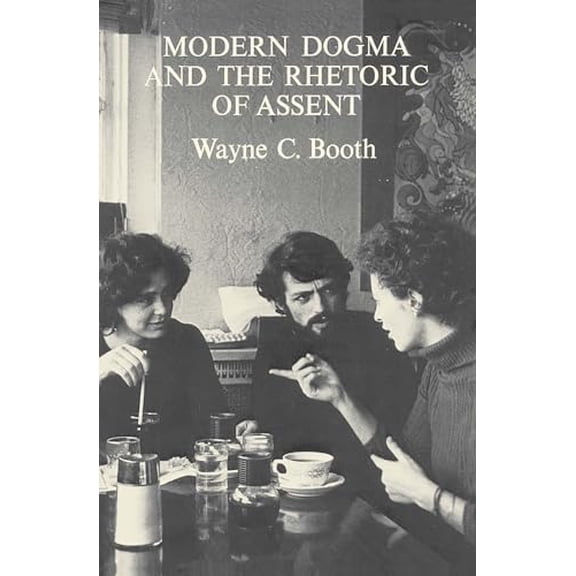 Pre-Owned Modern Dogma and the Rhetoric of Assent (Paperback) 0226065723 9780226065724
