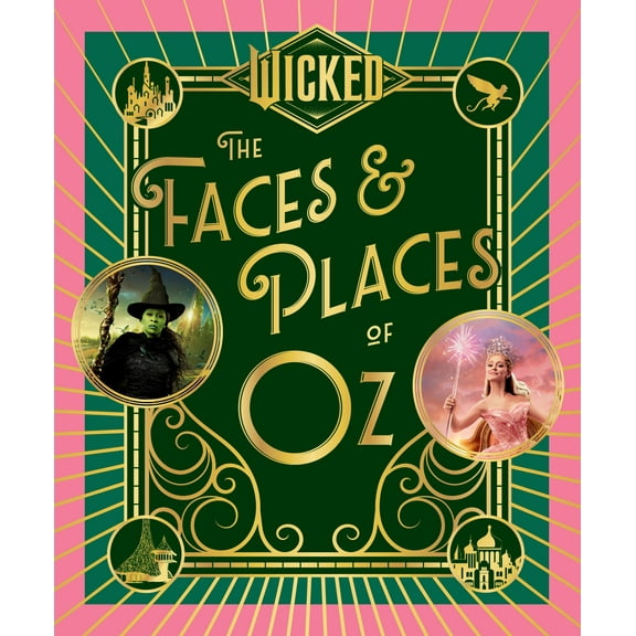 Wicked: the Faces and Places of Oz (Hardcover)