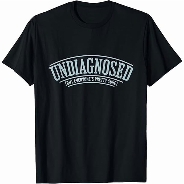 Camiseta de manga corta con el mensaje "Sin diagnóstico, pero algo no está bien"