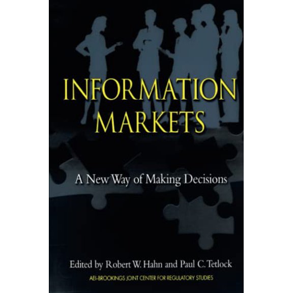 Pre-Owned Information Markets: A New Way of Making Decisions (Paperback) by Robert Hahn, Paul Tetlock