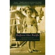 Before the Knife: Memories of an African Childhood [Paperback - Used]