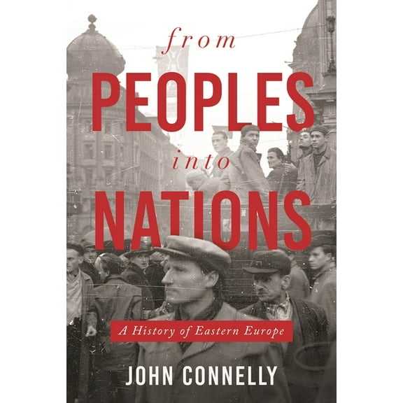 From Peoples Into Nations: A History of Eastern Europe (Paperback)