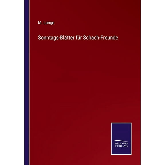 Sonntags-Bl?tter f?r Schach-Freunde