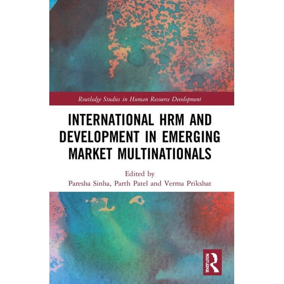 Routledge Studies in Human Resource Deve International HRM and Development in Emerging Market Multinationals, (Paperback)