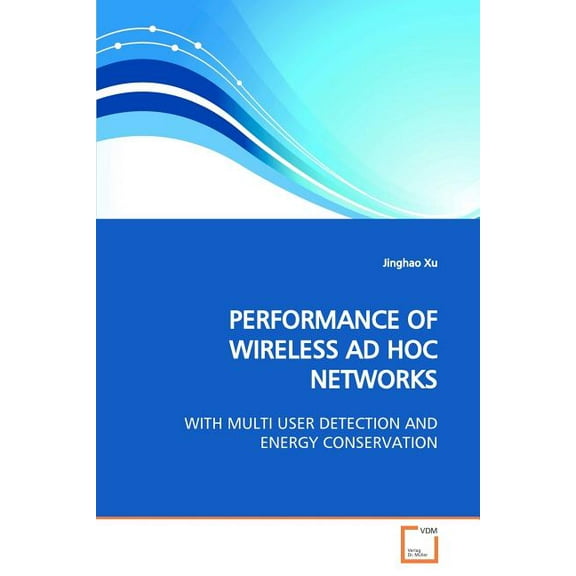 Performance of Wireless AD Hoc Networks (Paperback)