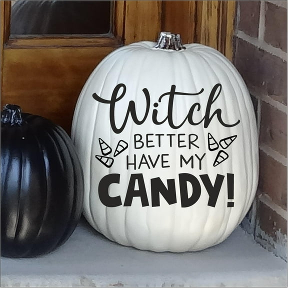Halloween Witch Better Have My Candy with candy corn spooky Vinyl Lettering Wall Decal Size: 7.5”H x 9”L - Color: Black